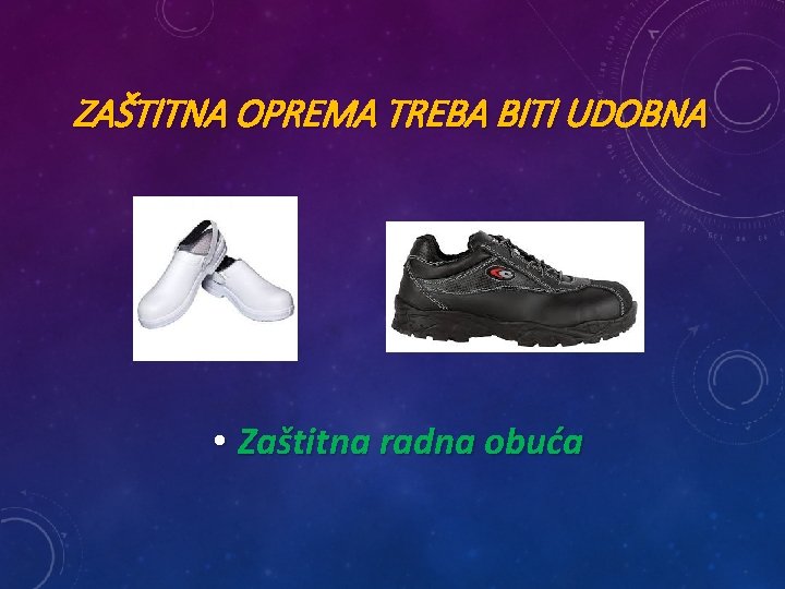 ZAŠTITNA OPREMA TREBA BITI UDOBNA • Zaštitna radna obuća 