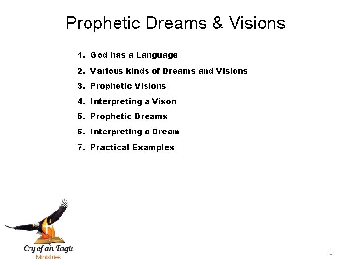 Prophetic Dreams & Visions 1. God has a Language 2. Various kinds of Dreams