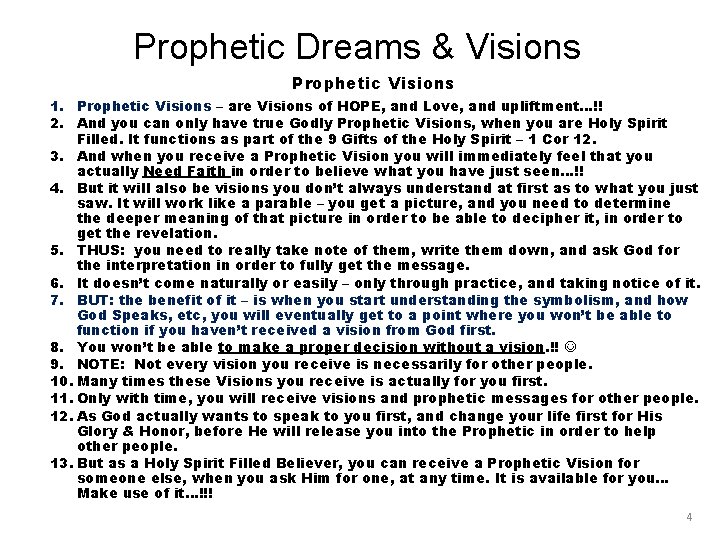 Prophetic Dreams & Visions Prophetic Visions 1. Prophetic Visions – are Visions of HOPE,