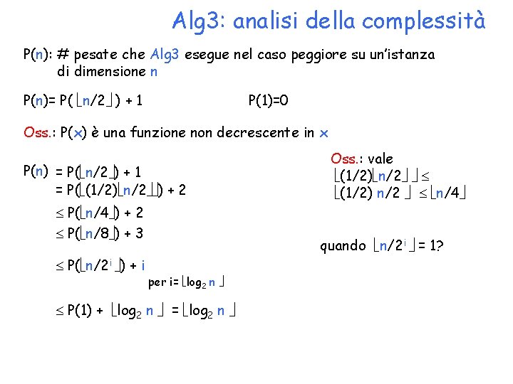 Alg 3: analisi della complessità P(n): # pesate che Alg 3 esegue nel caso