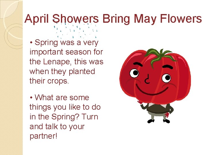 April Showers Bring May Flowers • Spring was a very important season for the