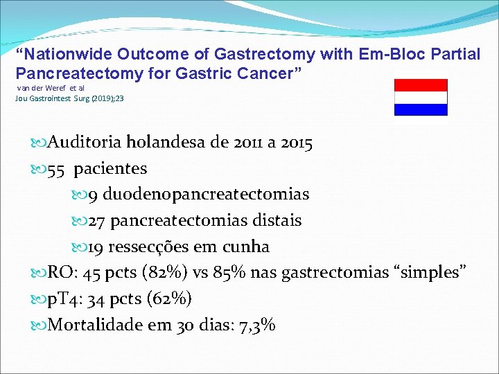 “Nationwide Outcome of Gastrectomy with Em-Bloc Partial Pancreatectomy for Gastric Cancer” van der Weref