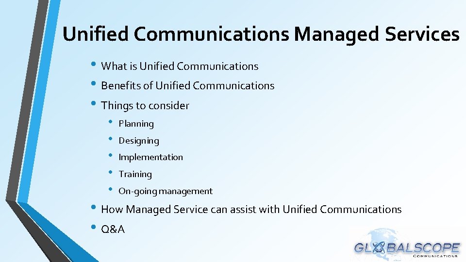 Unified Communications Managed Services • What is Unified Communications • Benefits of Unified Communications Unified Communications Managed Services • What is Unified Communications • Benefits of Unified Communications