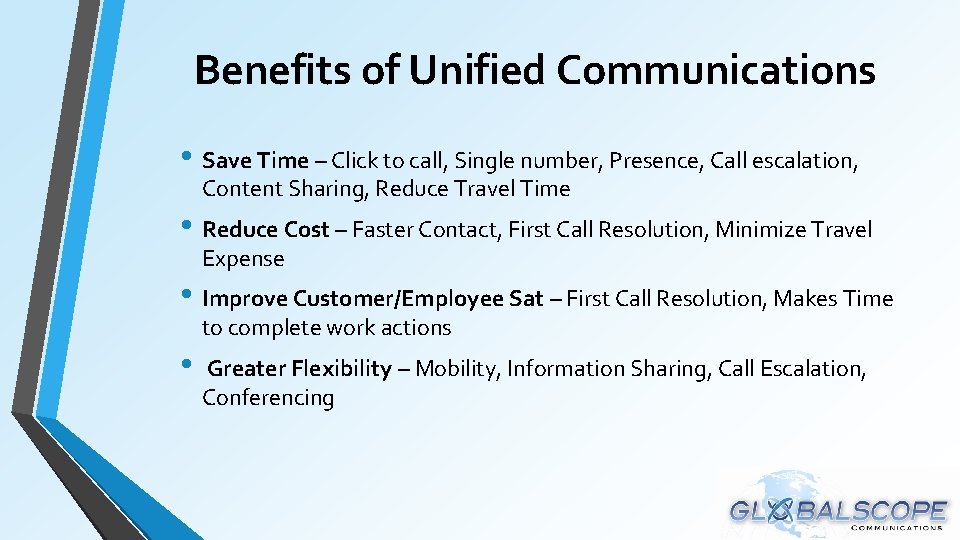 Benefits of Unified Communications • Save Time – Click to call, Single number, Presence, Benefits of Unified Communications • Save Time – Click to call, Single number, Presence,