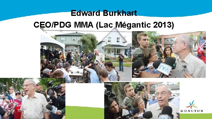 Edward Burkhart CEO/PDG MMA (Lac Mégantic 2013) 