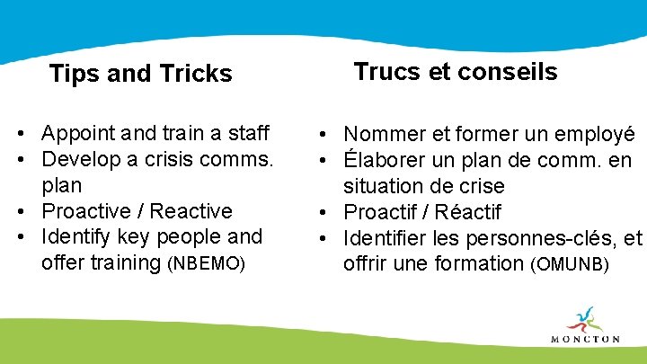 Tips and Tricks • Appoint and train a staff • Develop a crisis comms.