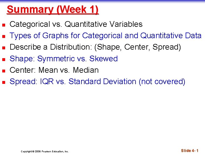 Summary (Week 1) n n n Categorical vs. Quantitative Variables Types of Graphs for