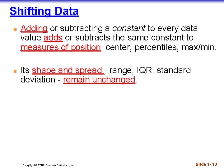 Shifting Data n n Adding or subtracting a constant to every data value adds