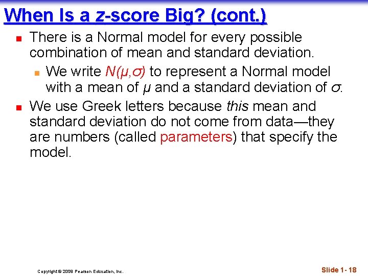 When Is a z-score Big? (cont. ) n n There is a Normal model