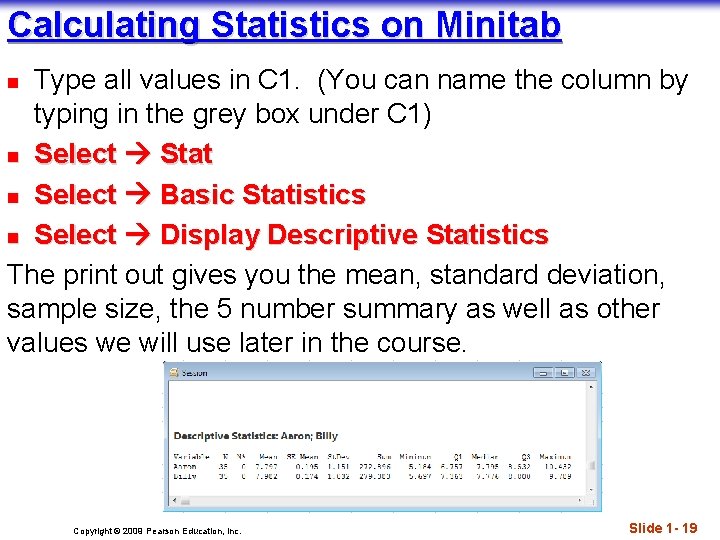 Calculating Statistics on Minitab Type all values in C 1. (You can name the