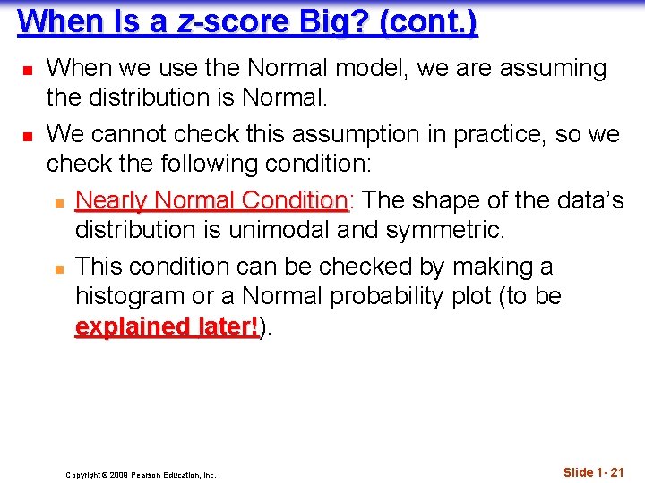 When Is a z-score Big? (cont. ) n n When we use the Normal