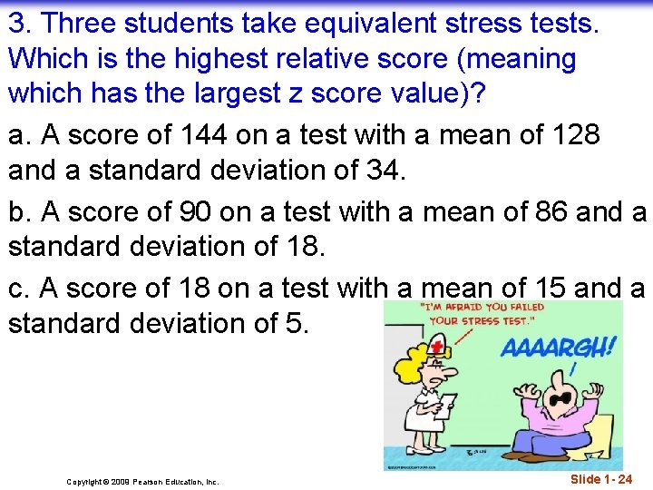 3. Three students take equivalent stress tests. Which is the highest relative score (meaning