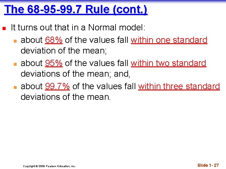The 68 -95 -99. 7 Rule (cont. ) n It turns out that in