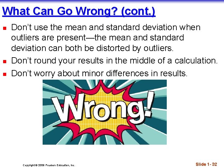 What Can Go Wrong? (cont. ) n n n Don’t use the mean and