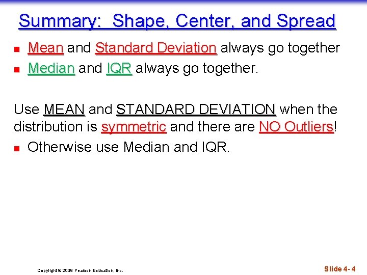 Summary: Shape, Center, and Spread n n Mean and Standard Deviation always go together