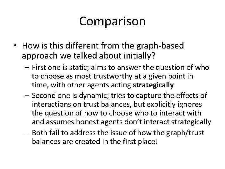 Comparison • How is this different from the graph-based approach we talked about initially?