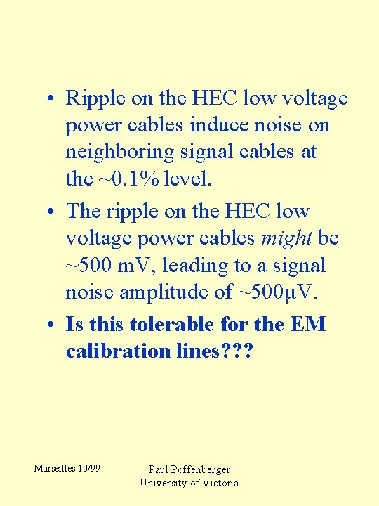  • Ripple on the HEC low voltage power cables induce noise on neighboring