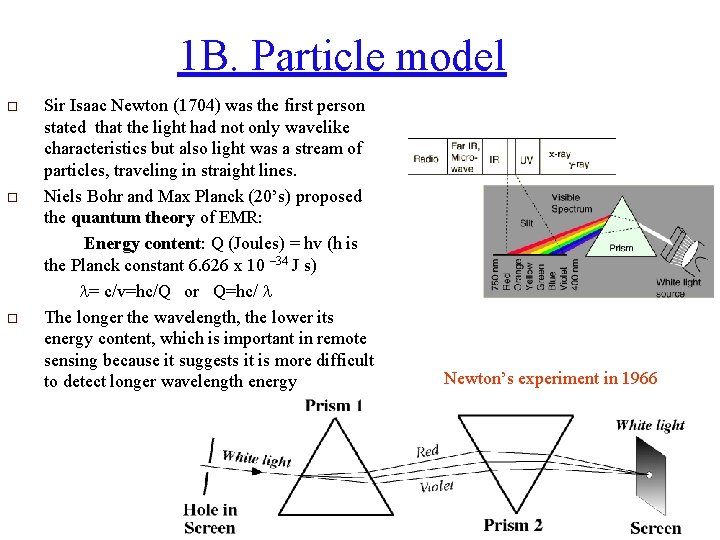 1 B. Particle model o o o Sir Isaac Newton (1704) was the first