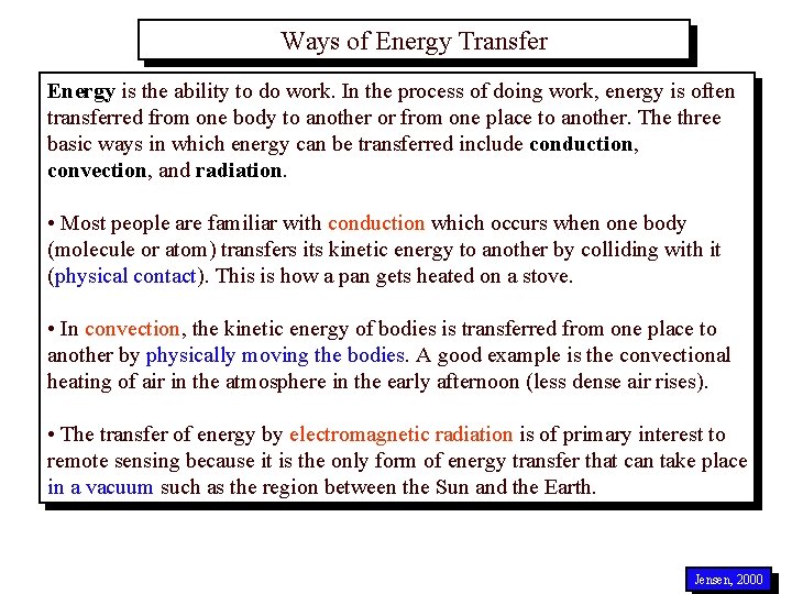 Ways of Energy Transfer Energy is the ability to do work. In the process