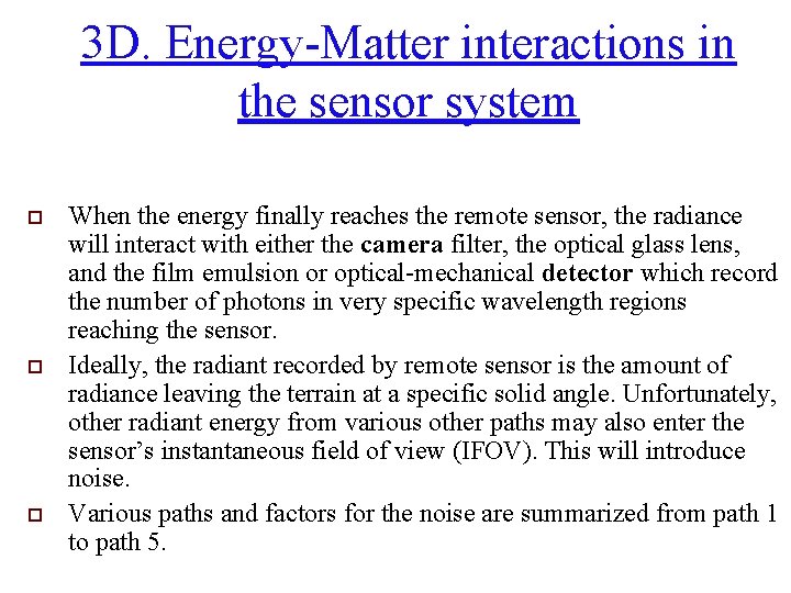 3 D. Energy-Matter interactions in the sensor system o o o When the energy