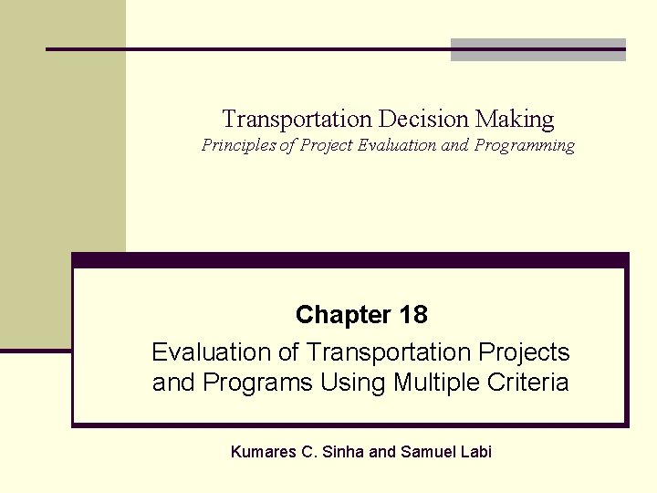 Transportation Decision Making Principles of Project Evaluation and Programming Chapter 18 Evaluation of Transportation