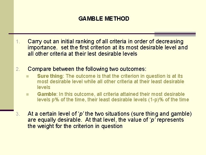 GAMBLE METHOD 1. Carry out an initial ranking of all criteria in order of