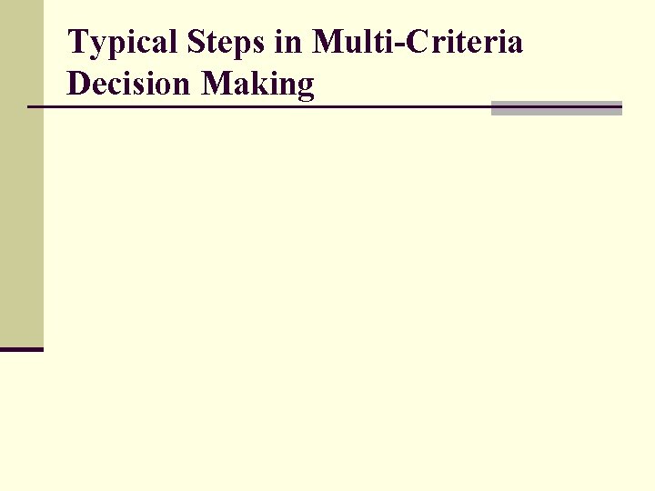 Typical Steps in Multi-Criteria Decision Making 