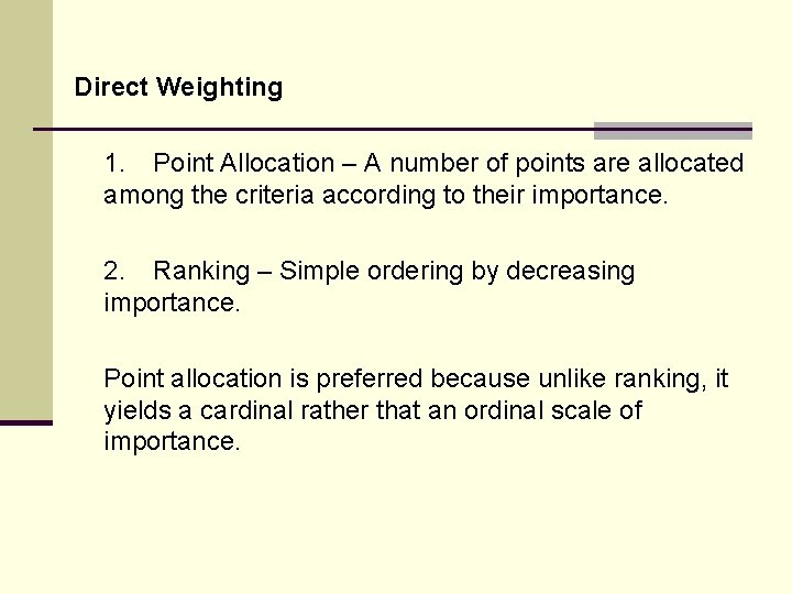 Direct Weighting 1. Point Allocation – A number of points are allocated among the