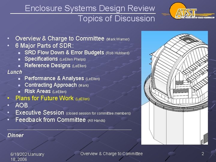 Enclosure Systems Design Review Topics of Discussion • Overview & Charge to Committee (Mark