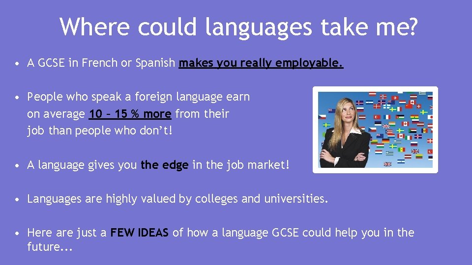 Where could languages take me? • A GCSE in French or Spanish makes you