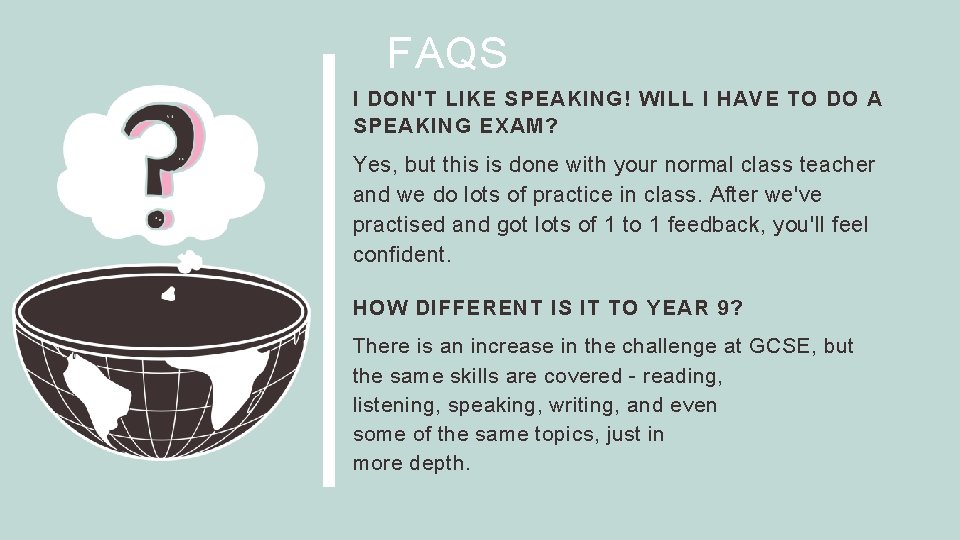 FAQS I DON'T LIKE SPEAKING! WILL I HAVE TO DO A SPEAKING EXAM? Yes,