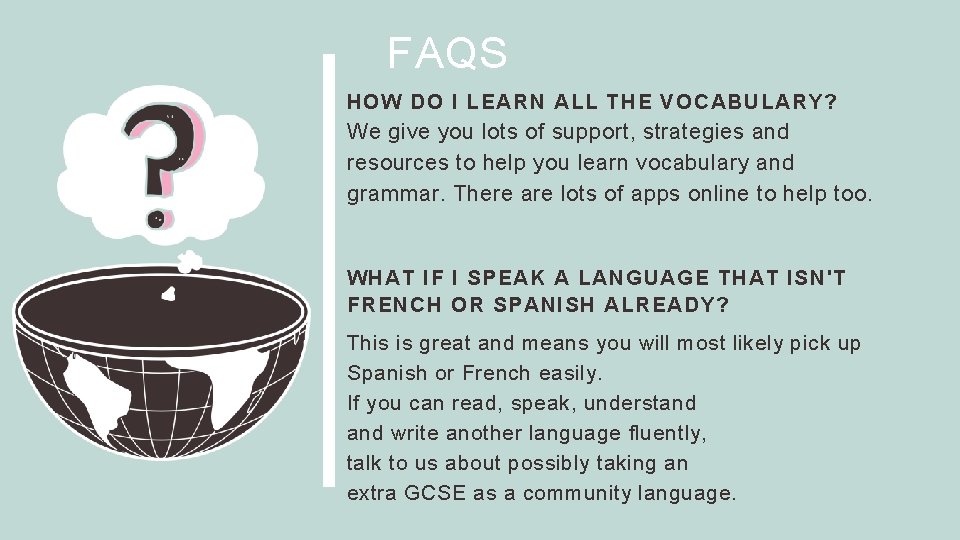 FAQS HOW DO I LEARN ALL THE VOCABULARY? We give you lots of support,