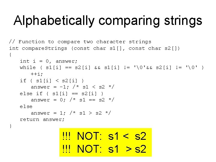 Alphabetically comparing strings // Function to compare two character strings int compare. Strings (const