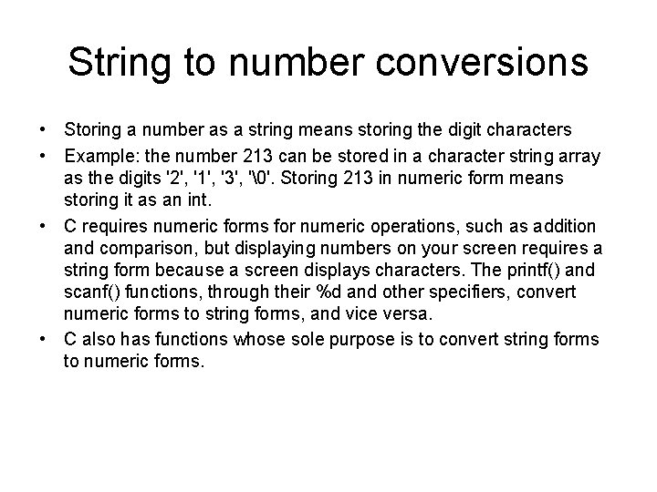 String to number conversions • Storing a number as a string means storing the