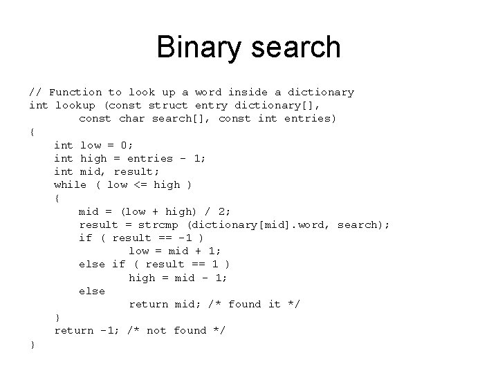 Binary search // Function to look up a word inside a dictionary int lookup