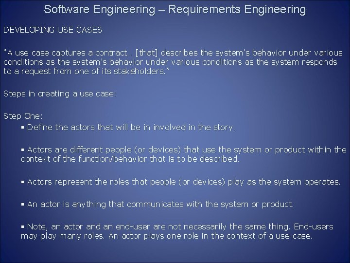 Software Engineering – Requirements Engineering DEVELOPING USE CASES “A use captures a contract. .