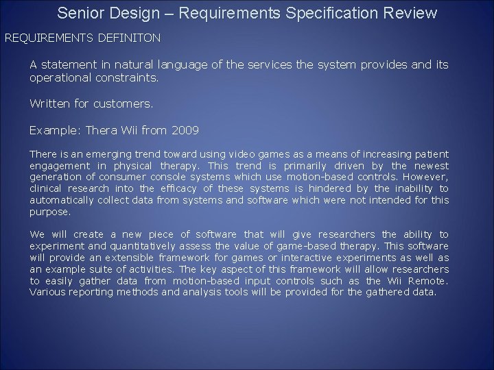 Senior Design – Requirements Specification Review REQUIREMENTS DEFINITON A statement in natural language of