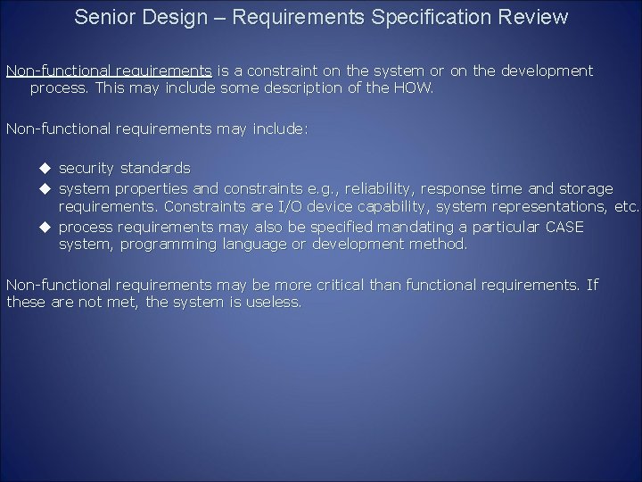 Senior Design – Requirements Specification Review Non-functional requirements is a constraint on the system