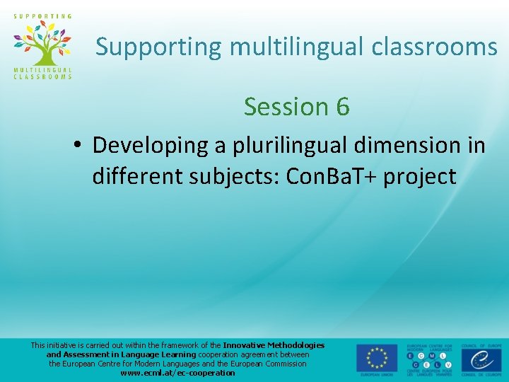 Supporting multilingual classrooms Session 6 • Developing a plurilingual dimension in different subjects: Con.