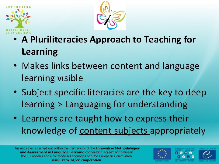  • A Pluriliteracies Approach to Teaching for Learning • Makes links between content