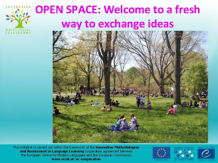 OPEN SPACE: Welcome to a fresh way to exchange ideas This initiative is carried