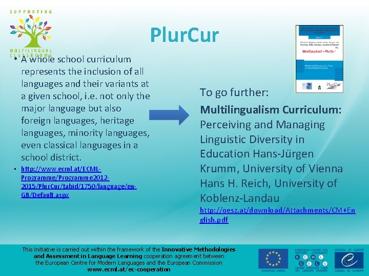 Plur. Cur • A whole school curriculum represents the inclusion of all languages and