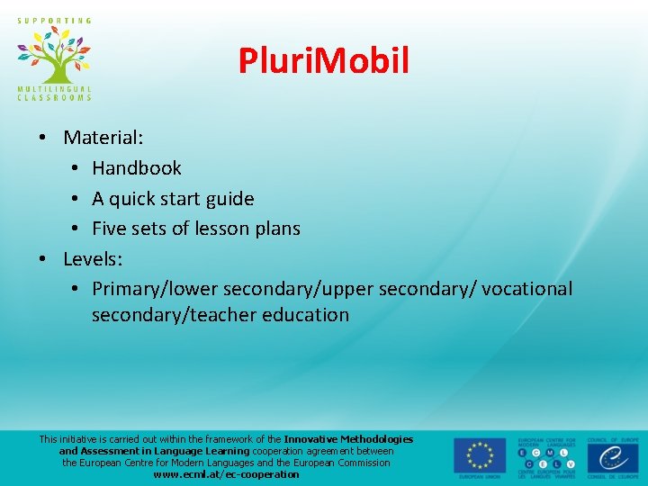 Pluri. Mobil • Material: • Handbook • A quick start guide • Five sets