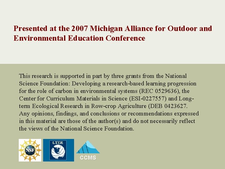 Presented at the 2007 Michigan Alliance for Outdoor and Environmental Education Conference This research