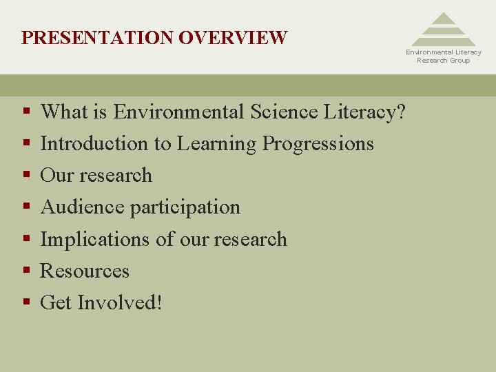 PRESENTATION OVERVIEW § § § § Environmental Literacy Research Group What is Environmental Science