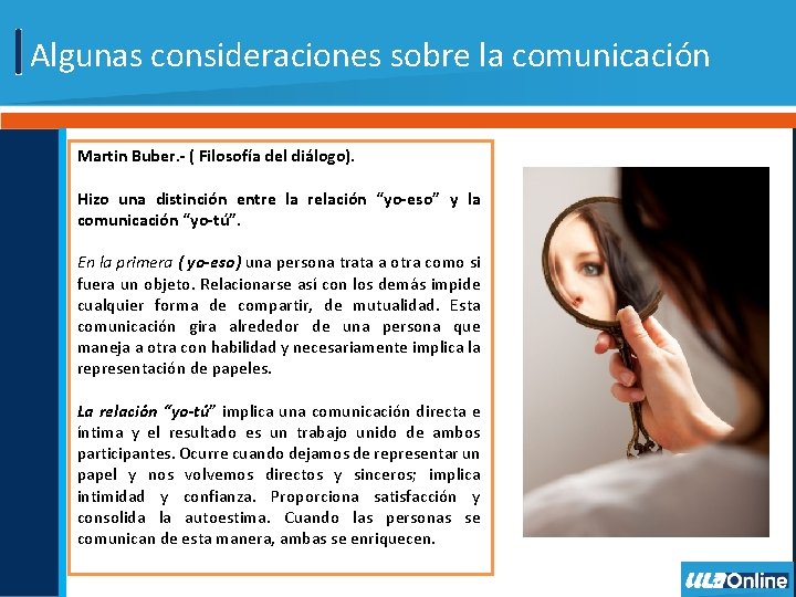 Algunas consideraciones sobre la comunicación Martin Buber. - ( Filosofía del diálogo). Hizo una