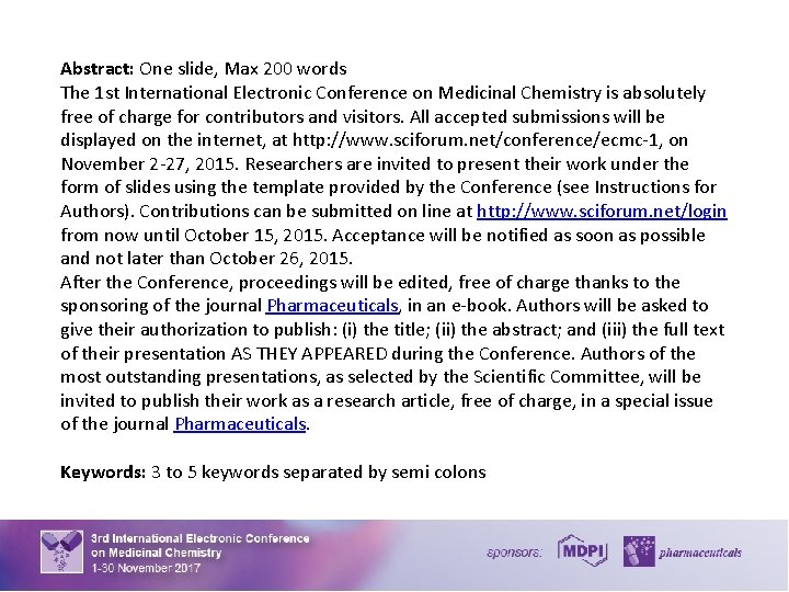 Abstract: One slide, Max 200 words The 1 st International Electronic Conference on Medicinal