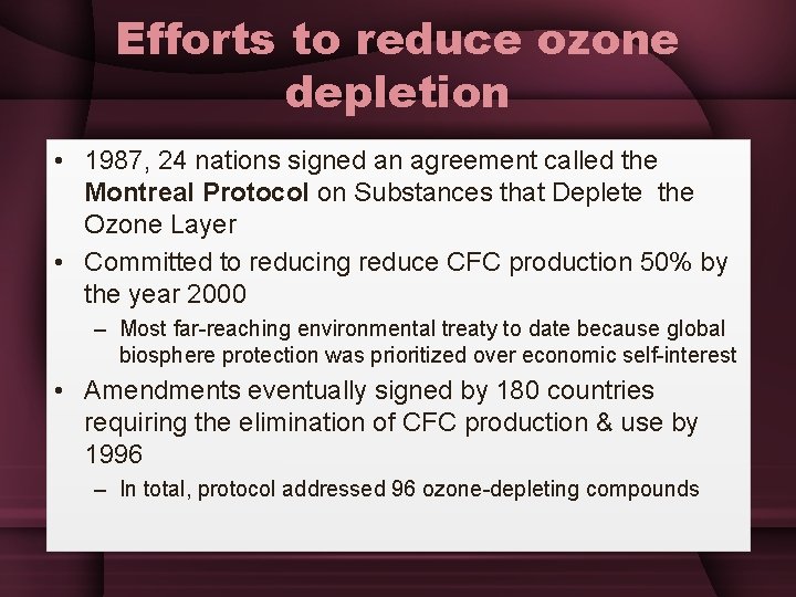 Efforts to reduce ozone depletion • 1987, 24 nations signed an agreement called the