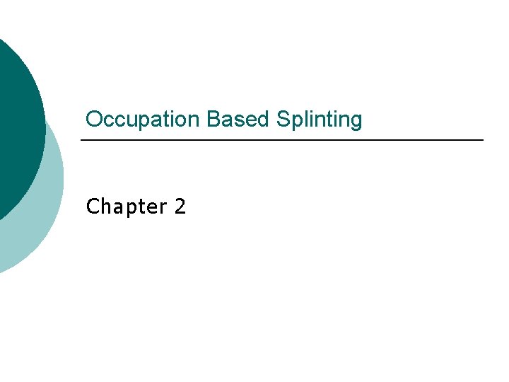 Occupation Based Splinting Chapter 2 