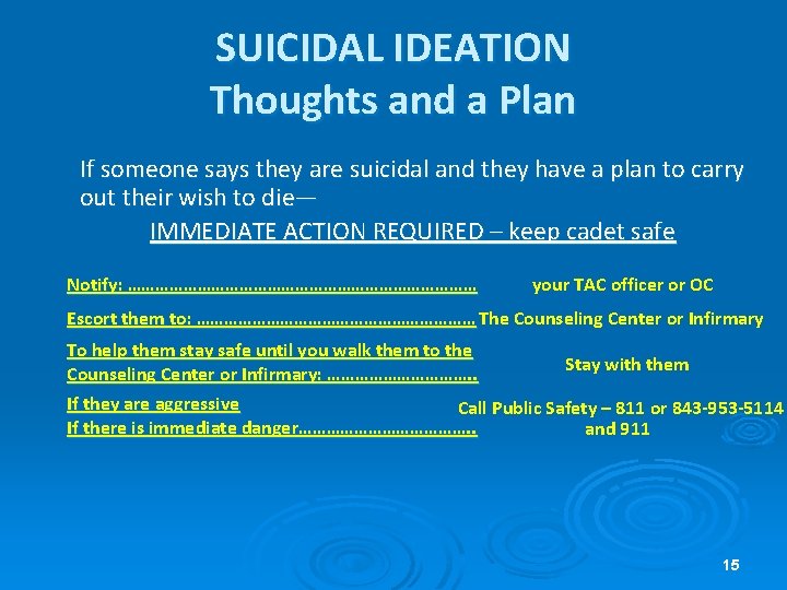 SUICIDAL IDEATION Thoughts and a Plan If someone says they are suicidal and they SUICIDAL IDEATION Thoughts and a Plan If someone says they are suicidal and they